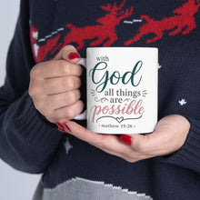 Load image into Gallery viewer, With God All Things Are Possible Mathew 19:26 Mug, Bible Verse Mug, Breakfast Coffee Mug, Inspirational Mug for Housewarming Christmas Gift
