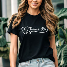 Load image into Gallery viewer, Forever His Shirt, Forever Hers Shirt, Cute Couple Shirt, Valentine Shirt, Valentines Tshirt, Valentine Gift, Anniversary Gift, Couple Gifts