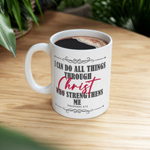 Load image into Gallery viewer, I Can Do All Things Through Christ Who Strengthens Me Philippians 4:13 Motivational Bibble Verse Print Mug Gift, Coffee Mug For Breakfast