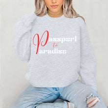 Load image into Gallery viewer, Passport To Paradise Sweatshirt For Women Vacation Sweatshirt, Girls Trip Travel Sweatshirt, Cruise Shirt Travel Gifts For Her, Graphic Tee