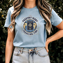 Load image into Gallery viewer, I'm Passport Ready Traveling Time Shirt, World Traveler Shirt, Vacation Shirt, Adventure Shirt Gift For Traveler, Womens Travel Shirt