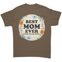 Load image into Gallery viewer, Best_Mom_Ever_Shirt_Mothers_Day_Shirt_Brown_Savana_Front_Mockup.png