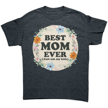 Load image into Gallery viewer, Best_Mom_Ever_Shirt_Mothers_Day_Shirt_Dark_Heather_Mockup.png
