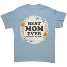 Load image into Gallery viewer, Best_Mom_Ever_Shirt_Mothers_Day_Shirt_Light_Blue_Front_Mockup.png