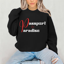 Load image into Gallery viewer, Passport To Paradise Sweatshirt For Women Vacation Sweatshirt, Girls Trip Travel Sweatshirt, Cruise Shirt Travel Gifts For Her, Graphic Tee
