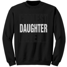 Load image into Gallery viewer, Coolest_Daughter_Ever_Sweatshirt_Daught_Black_Mockup.png