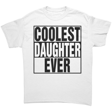 Load image into Gallery viewer, Coolest_Daughter_Shirt_Best_Daughter_Sh_White_Front_Mockup.png