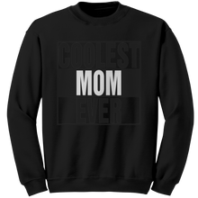 Load image into Gallery viewer, Coolest_Mom_Ever_Sweatshirt_Mom_Sweatsh_Black_Mockup.png