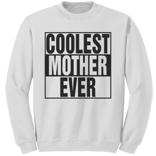 Load image into Gallery viewer, Coolest_Mother_Ever_Sweatshirt_Coolest__White_Mockup.png