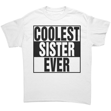 Load image into Gallery viewer, Coolest_Sister_Ever_Shirt_Big_Sister_Sh_White_Front_Mockup.png