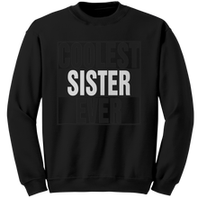Load image into Gallery viewer, Coolest_Sister_Ever_Sweatshirt_Big_Sist_Black_Mockup.png