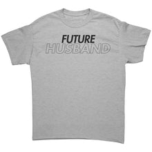 Load image into Gallery viewer, Future Husband Shirt, Soon To Be Husband Shirt, Wedding Shirt, Engagement Gift, Wedding Gift, Valentine Shirt, Valentine Gift, Fiance Shirt
