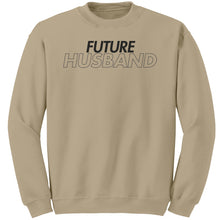 Load image into Gallery viewer, Future Husband Sweatshirt, Hubby Sweatshirt, Couple Sweatshirt, Engagement Gift, Wedding Gift, Valentine Sweatshirt, Valentine Gift