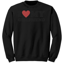 Load image into Gallery viewer, I Love My Girlfriend Sweatshirt, Valentine Sweatshirt I Heart My Girlfriend Sweatshirt Valentines Gift For Boyfriend Sweatshirt Gift For Him