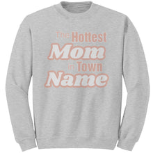 Load image into Gallery viewer, Personalized Mom Sweatshirt With Names, The Hottest Mom In Town Sweatshirt, Custom Sweatshirt, Personalized Gift Christmas Gifts For Mom