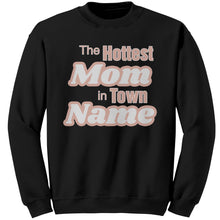 Load image into Gallery viewer, Personalized Mom Sweatshirt With Names, The Hottest Mom In Town Sweatshirt, Custom Sweatshirt, Personalized Gift Christmas Gifts For Mom