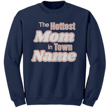 Load image into Gallery viewer, Personalized Mom Sweatshirt With Names, The Hottest Mom In Town Sweatshirt, Custom Sweatshirt, Personalized Gift Christmas Gifts For Mom