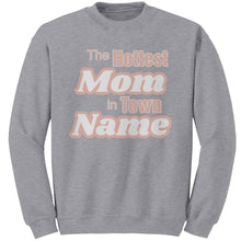 Load image into Gallery viewer, Personalized Mom Sweatshirt With Names, The Hottest Mom In Town Sweatshirt, Custom Sweatshirt, Personalized Gift Christmas Gifts For Mom