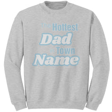 Load image into Gallery viewer, Personalized Sweatshirt With Names, The Hottest Dad Sweatshirt, Customized Sweatshirt For Dad Personalized Gift Cute Christmas Gifts For Dad