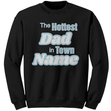 Load image into Gallery viewer, Personalized Sweatshirt With Names, The Hottest Dad Sweatshirt, Customized Sweatshirt For Dad Personalized Gift Cute Christmas Gifts For Dad
