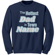 Load image into Gallery viewer, Personalized Sweatshirt With Names, The Hottest Dad Sweatshirt, Customized Sweatshirt For Dad Personalized Gift Cute Christmas Gifts For Dad
