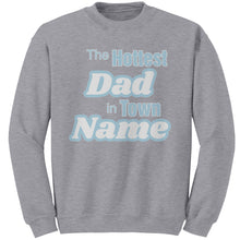 Load image into Gallery viewer, Personalized Sweatshirt With Names, The Hottest Dad Sweatshirt, Customized Sweatshirt For Dad Personalized Gift Cute Christmas Gifts For Dad