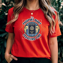 Load image into Gallery viewer, I'm Passport Ready Traveling Time Shirt, World Traveler Shirt, Vacation Shirt, Adventure Shirt Gift For Traveler, Womens Travel Shirt