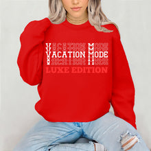 Load image into Gallery viewer, Vacation Mode Sweatshirt, Vacation Sweatshirt, Vacation Shirt, Travel Sweatshirt, World Traveler Shirt, Cruise Shirt, Travel Gifts For Her