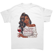 Load image into Gallery viewer, Woman_In_Need_Of_Something_Shirt_WINOS__White_Front_Mockup.png