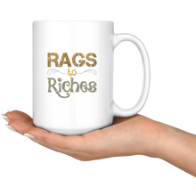 Load image into Gallery viewer, Rags to Riches 15 oz Hot or Cold Mug
