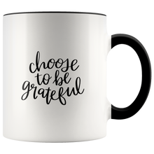Load image into Gallery viewer, Choose to be grateful Mug