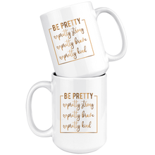 Load image into Gallery viewer, Be Pretty | Gold Motivation | Gifts for Her | Affirmation | Inspire | Coffee Mug | Hot or Cold Beverage