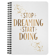 Load image into Gallery viewer, Stop Dreaming | Start Doing | Gold Motivation | Inspire | Affirmation | Journal
