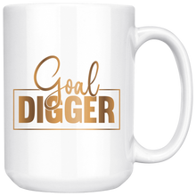 Load image into Gallery viewer, Goal Digger 15 oz Mug | Motivation | Inspiration | Affirmation | Coffee Mug | Gifts for Her