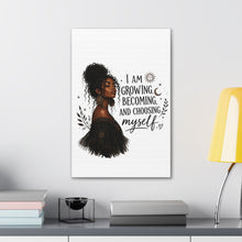 Load image into Gallery viewer, I Am Growing Becoming Choosing Myself Canvas
