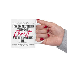 Load image into Gallery viewer, I Can Do All Things Through Christ Who Strengthens Me Philippians 4:13 Motivational Bibble Verse Print Mug Gift, Coffee Mug For Breakfast
