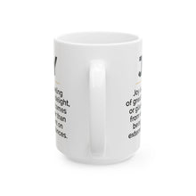 Load image into Gallery viewer, Joyful Ceramic Mug - Coffee Lover Gift, Motivational Quotes - 11oz, 15oz Mug for Office, Great Pleasure Cup, Delightful Drinkware
