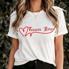 Load image into Gallery viewer, Forever His Shirt, Forever Hers Shirt, Cute Couple Shirt, Valentine Shirt, Valentines Tshirt, Valentine Gift, Anniversary Gift, Couple Gifts
