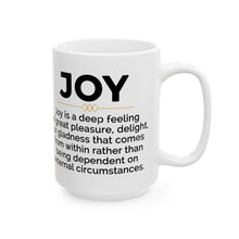Load image into Gallery viewer, Joyful Ceramic Mug - Coffee Lover Gift, Motivational Quotes - 11oz, 15oz Mug for Office, Great Pleasure Cup, Delightful Drinkware
