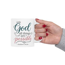 Load image into Gallery viewer, With God All Things Are Possible Mathew 19:26 Mug, Bible Verse Mug, Breakfast Coffee Mug, Inspirational Mug for Housewarming Christmas Gift
