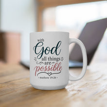 Load image into Gallery viewer, With God All Things Are Possible Mathew 19:26 Mug, Bible Verse Mug, Breakfast Coffee Mug, Inspirational Mug for Housewarming Christmas Gift
