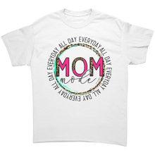 Load image into Gallery viewer, All_Day_Everyday_Mom_Mode_Shirt_Cute_Mo_White_Front_Mockup.png
