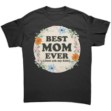 Load image into Gallery viewer, Best_Mom_Ever_Shirt_Mothers_Day_Shirt_Black_Front_Mockup.png
