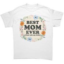 Load image into Gallery viewer, Best_Mom_Ever_Shirt_Mothers_Day_Shirt_White_Front_Mockup.png
