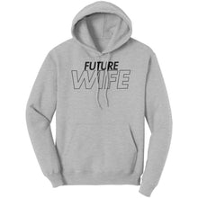 Load image into Gallery viewer, Future Wife Hoodie, Wife Hoodie, Fiancee Hoodie, Valentine Hoodie, Couple Hoodie, Wedding Gift, Valentine Gift For Her, Soon To be Wife Gift

