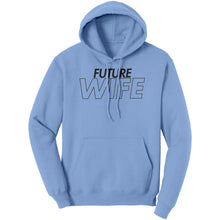 Load image into Gallery viewer, Future Wife Hoodie, Wife Hoodie, Fiancee Hoodie, Valentine Hoodie, Couple Hoodie, Wedding Gift, Valentine Gift For Her, Soon To be Wife Gift
