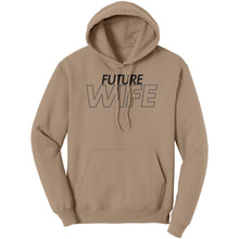 Load image into Gallery viewer, Future Wife Hoodie, Wife Hoodie, Fiancee Hoodie, Valentine Hoodie, Couple Hoodie, Wedding Gift, Valentine Gift For Her, Soon To be Wife Gift
