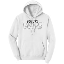 Load image into Gallery viewer, Future Wife Hoodie, Wife Hoodie, Fiancee Hoodie, Valentine Hoodie, Couple Hoodie, Wedding Gift, Valentine Gift For Her, Soon To be Wife Gift

