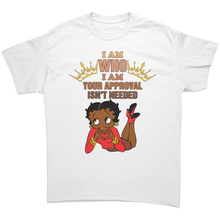 Load image into Gallery viewer, I_Am_Who_I_Am_Shirt_Your_Approval_Is_No_White_Front_Mockup.png
