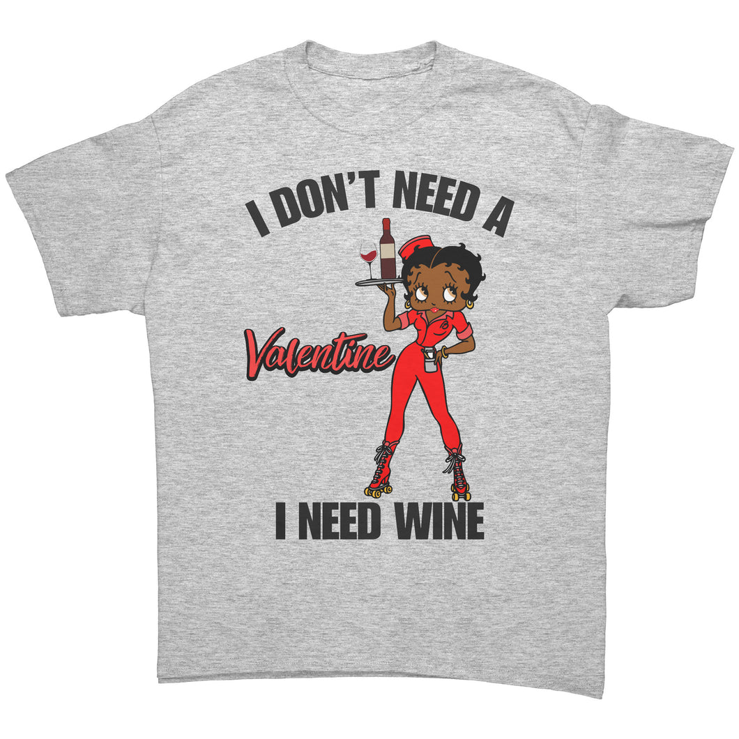 I Dont Need a Valentine Shirt, Cute Valentine Tshirt, Betty Boop Valentine Womens Clothing, Valentines Day Gift, Valentine Gift For Her